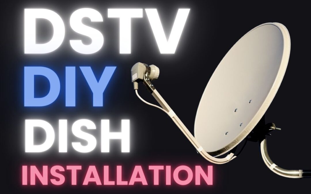 DIY DStv Dish Installation Guide